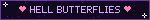 I love Hell Butterflies